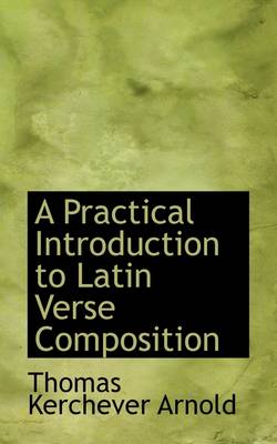 Book cover for A Practical Introduction to Latin Verse Composition