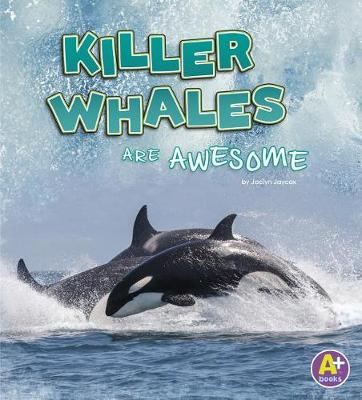 Book cover for Killer Whales are Awesome
