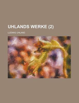 Book cover for Uhlands Werke (2 )