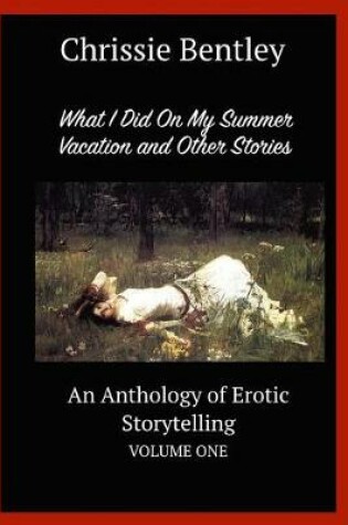 Cover of What I Did on My Summer Vacation and Other Stories