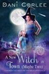 Book cover for A New Witch in Town (Maybe Two)