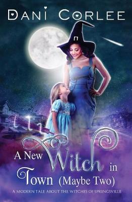 Book cover for A New Witch in Town (Maybe Two)
