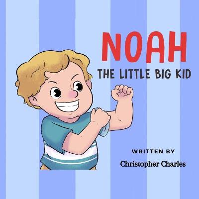 Book cover for Noah the Little BIG Kid