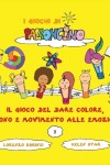 Book cover for Il Gioco del dare Colore, Suono e Movimento alle Emozioni