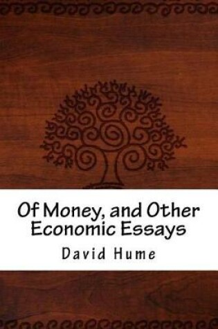 Cover of Of Money, and Other Economic Essays