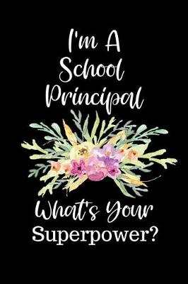 Book cover for I'm a School Principal What's Your Superpower