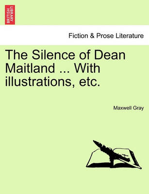 Book cover for The Silence of Dean Maitland ... with Illustrations, Etc.