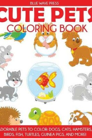 Cover of Cute Pets Coloring Book