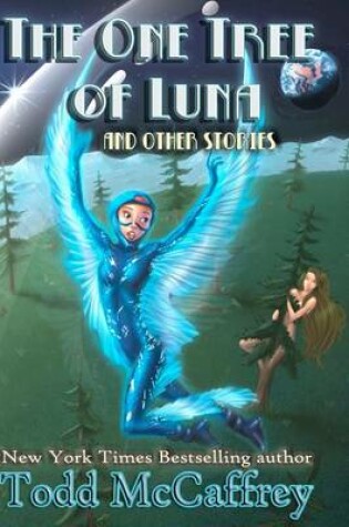Cover of The One Tree of Luna: (And Other Stories)
