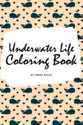 Cover of Underwater Life Coloring Book for Children (8.5x8.5 Coloring Book / Activity Book)