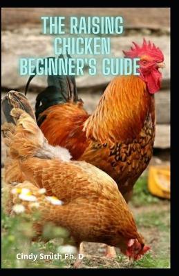 Book cover for The Raising Chicken Beginner's Guide