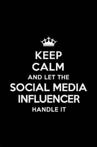 Cover of Keep Calm and Let the Social Media Influencer Handle It