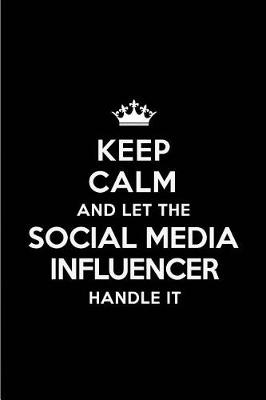 Book cover for Keep Calm and Let the Social Media Influencer Handle It