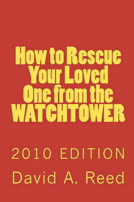 Book cover for How to Rescue Your Loved One from the Watchtower