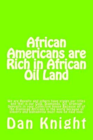 Cover of African Americans are Rich in African Oil Land