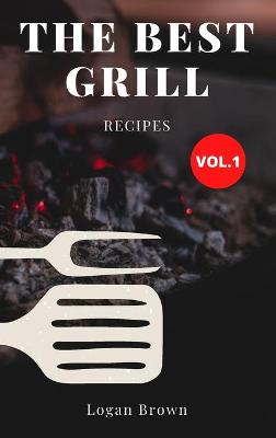 Book cover for The Best Grill Recipes Vol.1