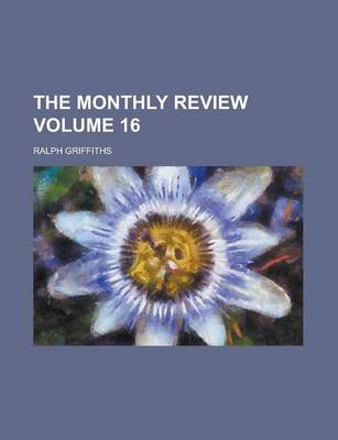 Book cover for The Monthly Review Volume 16