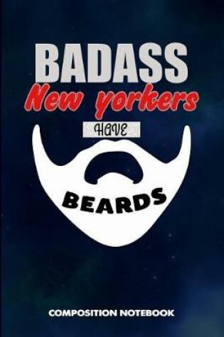 Cover of Badass New Yorkers Have Beards