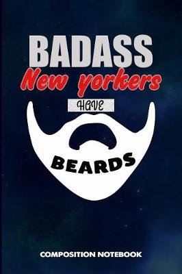 Book cover for Badass New Yorkers Have Beards