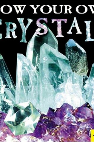 Cover of Grow Your Own Crystals