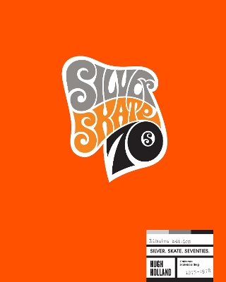 Cover of Silver. Skate. Seventies. (Limited Edition)