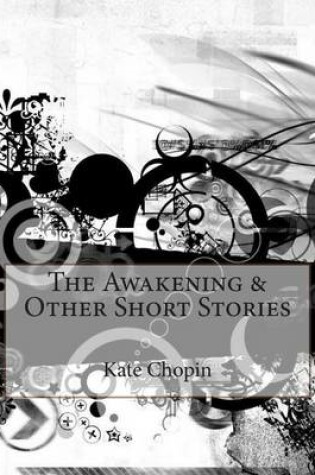 Cover of The Awakening & Other Short Stories