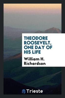 Book cover for Theodore Roosevelt, One Day of His Life