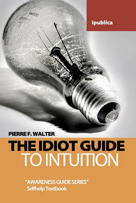 Book cover for The Idiot Guide to Intuition