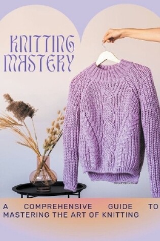 Cover of Knitting Mastery