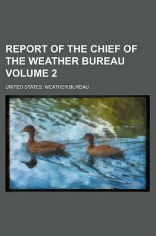 Cover of Report of the Chief of the Weather Bureau Volume 2