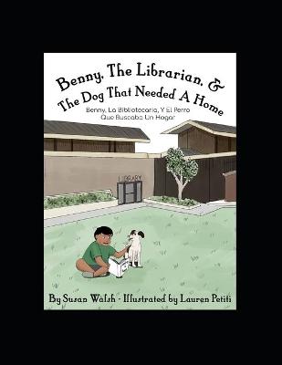 Cover of Benny, The Librarian, & The Dog That Needed A Home