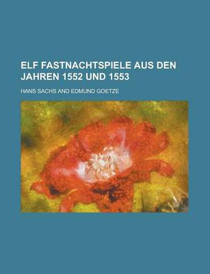 Book cover for Elf Fastnachtspiele Aus Den Jahren 1552 Und 1553