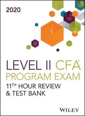 Book cover for Wiley′s Level II CFA Program 11th Hour Guide + Test Bank 2020