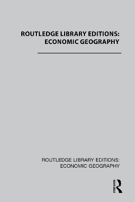 Book cover for Routledge Library Editions: Economic Geography