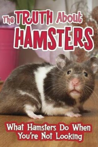 Cover of The Truth about Hamsters