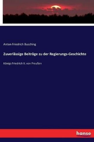 Cover of Zuverlassige Beitrage zu der Regierungs-Geschichte