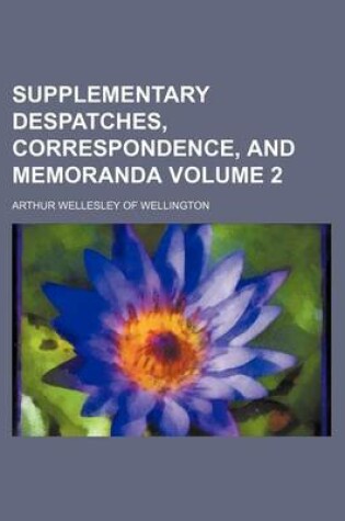 Cover of Supplementary Despatches, Correspondence, and Memoranda Volume 2