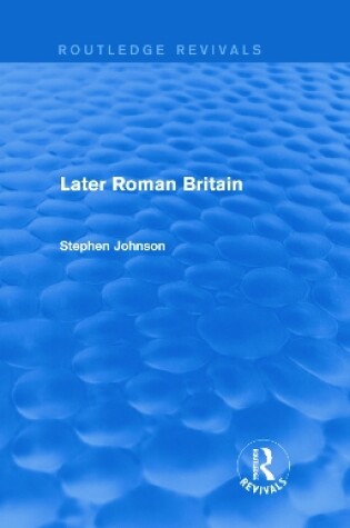 Cover of Later Roman Britain (Routledge Revivals)