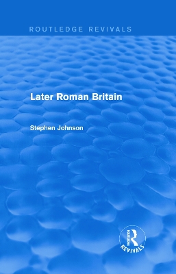 Book cover for Later Roman Britain (Routledge Revivals)