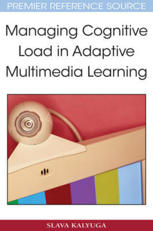 Cover of Managing Cognitive Load in Adaptive Multimedia Learning