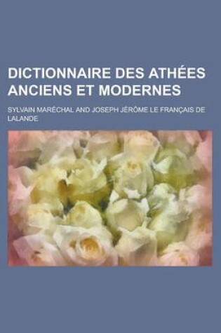 Cover of Dictionnaire Des Athees Anciens Et Modernes