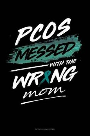 Cover of Pcos Messed with the Wrong Mom