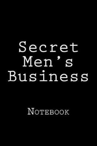 Cover of Secret Men's Business