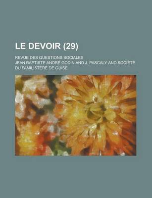 Book cover for Le Devoir; Revue Des Questions Sociales (29 )
