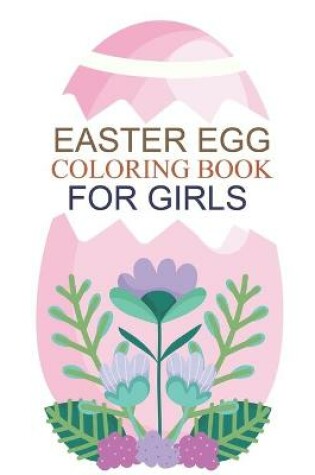 Cover of Easter Egg Coloring Book For Girls