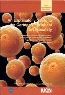 Cover of An Explanatory Guide to the Cartagena Protocol on Biosafety