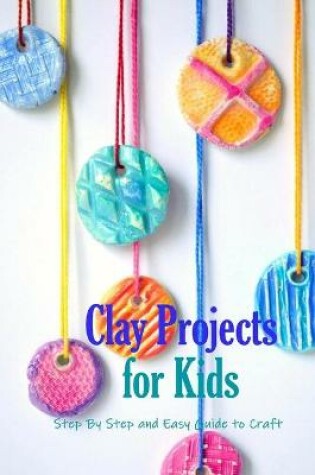 Cover of Clay Projects for Kids