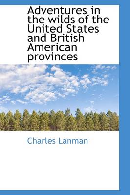 Book cover for Adventures in the Wilds of the United States and British American Provinces