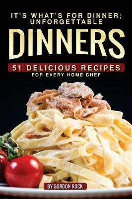 Book cover for It's What's for Dinner; Unforgettable Dinners