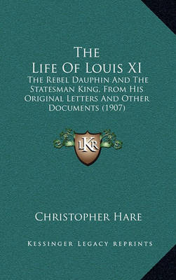 Book cover for The Life of Louis XI